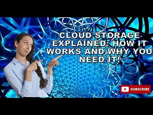 Cloud Storage Explained How It Works and Why you need it