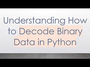 Understanding How to Decode Binary Data in Python
