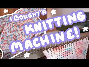 I Bought a Knitting Machine!!