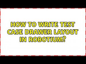 How to write test case Drawer layout in Robotium?