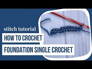 How to crochet the foundation single crochet (fsc)