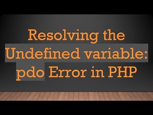 Resolving the Undefined variable: pdo Error in PHP