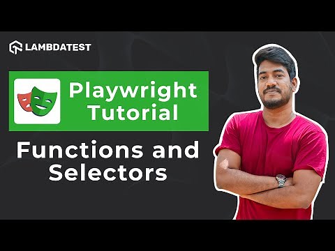 How To Use Functions And Selectors | Playwright With TypeScript Tutorial 🎭| Part II | LambdaTest