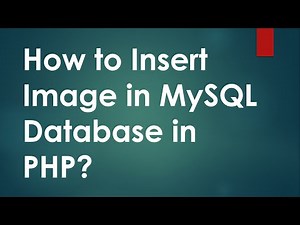 How to Insert Image in MySQL Database in PHP?
