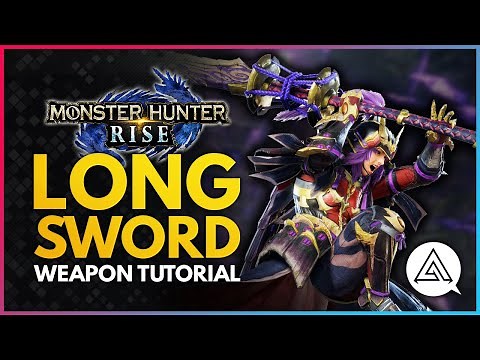 Monster Hunter Rise | Long Sword Tutorial