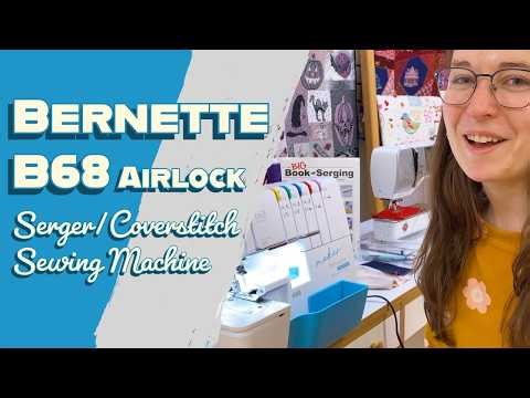Bernette B68 Airlock Demo: Serger & Coverstitch Made Easy