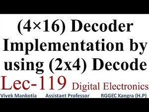 (4×16) Decoder Implementation by using (2x4) Decoder :Lec-119