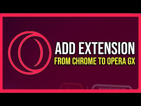 How To Add Chrome Extensions To Opera Gx (Tutorial)