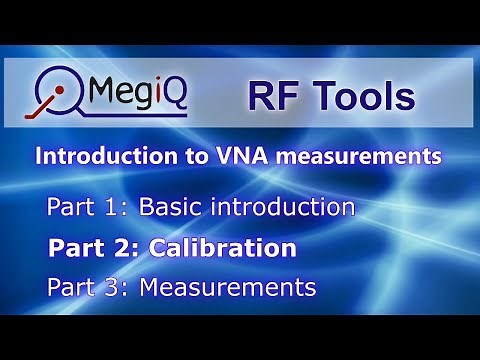 VNA Tutorial Part2 - VNA Calibration | MegiQ Vector Network Analyzers