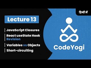 Lecture 13: JS Closures, Short-Circuiting & more - Hindi - Coding for absolute beginners - CodeYogi