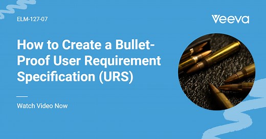 How to Create a Bullet-Proof User Requirement Specification (URS) - LearnGxP: Accredited Online Life Science Training Courses