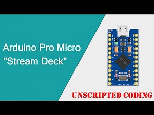 Arduino Stream Deck? Using a Microcontroller to run Macros! | Unscripted Coding