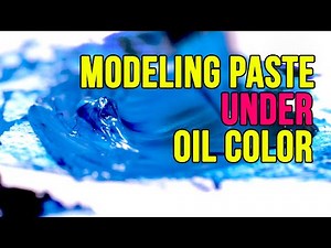 Tutorial : Acrylic Modeling Paste under Oil Color