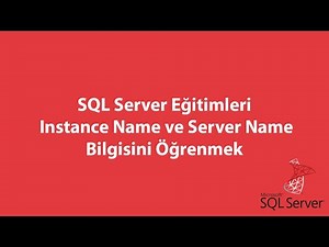 SQL Server’da Instance Name ve Server Name Bilgisini Öğrenmek