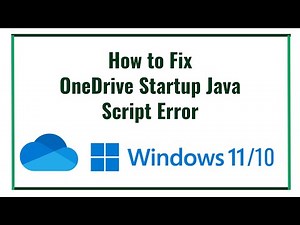 How to Fix OneDrive Startup Java Script Error on Windows 10/11