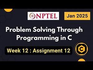 NPTEL Problem Solving through Programming in C ASSIGNMENT 12 ANSWERS 2025 Jan Week 12 Quiz Solution