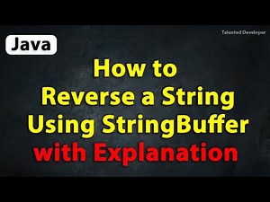 Java Program to reverse a String Using StringBuffer with Explanation