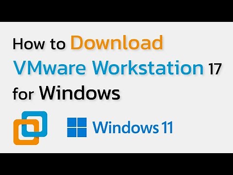 How to Download VMware Workstation 17 for Windows 11/10 (Full Installation Guide)