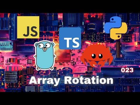 017 Array Rotation - JavaScript, Typescript, Python, Go & Rust