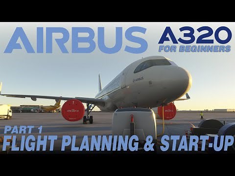 A320 Beginners Guide - Flight Planning/Simbrief & Start-up (Part 1) | MSFS 2024