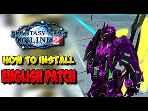 HOW TO INSTALL PHANTASY STAR ONLINE 2 WITH THE ENGLISH PATCH (Japan Server)