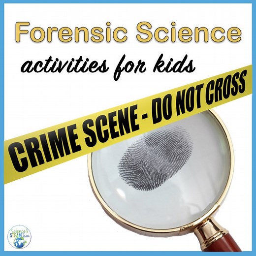 21 Fun Forensic Science Activities for Kids - Science and STEAM Team