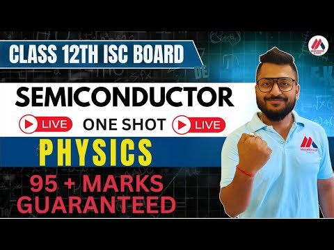 Semiconductors in One Shot | Physics | ISC Class 12 | Yash Maheshwari