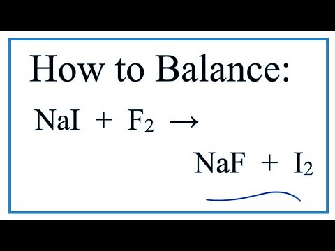 How to Balance NaI + F2 = NaF + I2 (Sodium iodide + Fluorine gas)