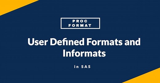 SAS formatting techniques -using Proc Format to create custom formats