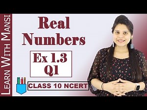 Class 10 Maths | Chapter 1 | Exercise 1.3 Q1 | Real Numbers | NCERT