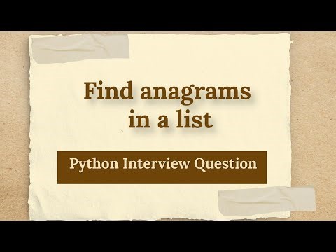 Anagrams find in a list python interview Question