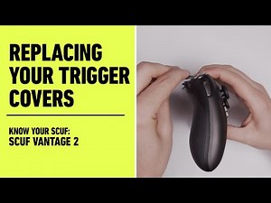 SCUF Vantage 2: Replacing Your Trigger Covers | Know Your SCUF