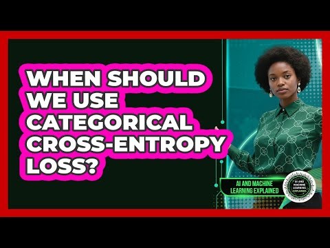 When Should We Use Categorical Cross-Entropy Loss?