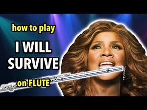 How to play I Will Survive on Flute | Flutorials