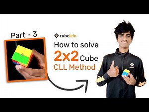 How To Solve 2x2 Cube | Part 3 | CLL Method | Akshaansh Chilakapati | Cubelelo