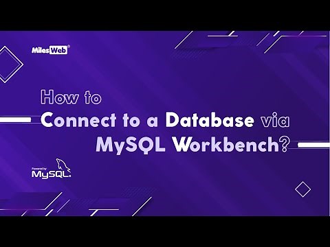 How to Connect to a Database via MySQL Workbench? | MilesWeb