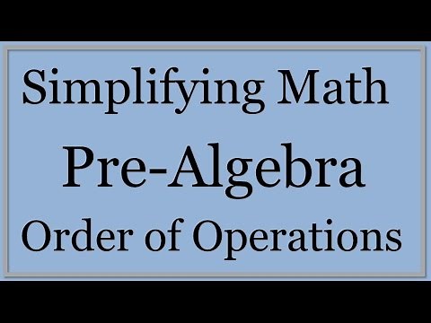 Pre-Algebra Lesson 1: Order of Operations (Simplifying Math)