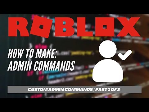 How to make your own ADMIN COMMANDS in ROBLOX
