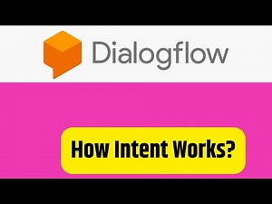 Google DIalogflow | Example of how Intent works