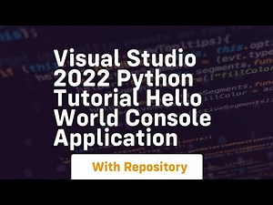 Visual studio 2022 python tutorial hello world console application