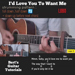 I'd Love You To Want Me - LOBO guitar strumming tutorial FULL | Bert's Guitar Tutorials