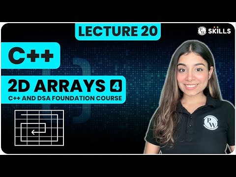 Advanced Problem Solving in 2D Arrays - 2 | Lecture 20 | C++ and DSA Foundation course