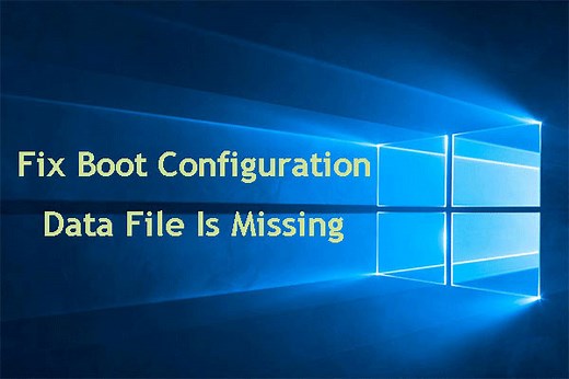 Boot Configuration Data File Is Missing | Best Solutions