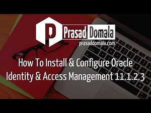 Oracle Identity and Access Management 11.1.2.3 Installation and Configuration