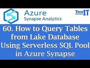 How to Query Tables from Lake Database Using Serverless SQL Pool in Azure Synapse | #azuresynapse