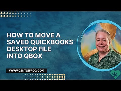 How to Move a Saved QuickBooks Desktop File into QBox