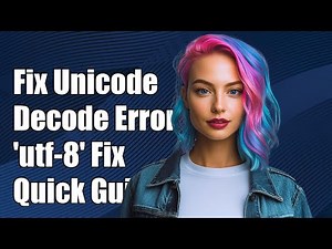 Fixing UnicodeDecodeError: 'utf-8' Codec Can't Decode Byte 0x96 Solution Guide