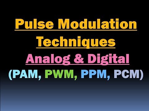 Pulse Modulation Techniques (PAM, PWM, PPM, PCM) /Pulse Amplitude, Pulse Width, Pulse Position, Code