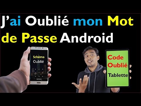 COMMENT DEVERROUILLER MA TABLETTE / TELEPHONE ANDROID