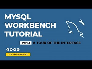 MySQL Workbench Tutorial: Walkthrough of the MySQL Workbench Interface- Part 2